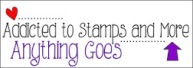 addicted to stamps n more anything goes